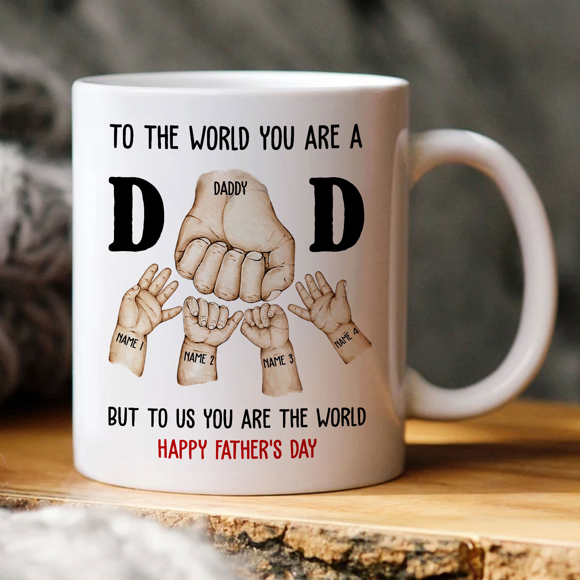 Happy Father's Day Dad To Us You Are The World Personalized Mug
