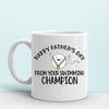 Happy Father&#39;s Day From Your Swimming Champion Mug Gift For Dad
