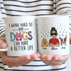I Work Hard So My Dog Can Have A Better Life Funny Personalized Mug