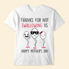 Thanks For Not Swallowing Us Funny Mother&#39;s Day Shirt Personalized Gift For Mom