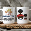 93370-Dad Daughter Cool Like Father Like Daughter Personalized Mug H0