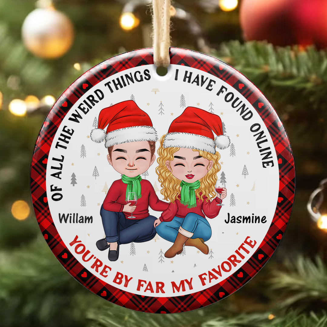 Of All The Weird Things I Have Found Online Personalized Ornament - Christmas Gift For Couple