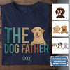 The Dog Father Funny Personalized Shirt Gift For Dog Dad