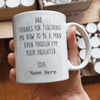 Dad Thanks For Teaching Me How To Be A Man Mug Personalized Gift For Dad