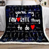 You&#39;re My Favorite Thing To Do Blanket Gift For Him Gift For Her
